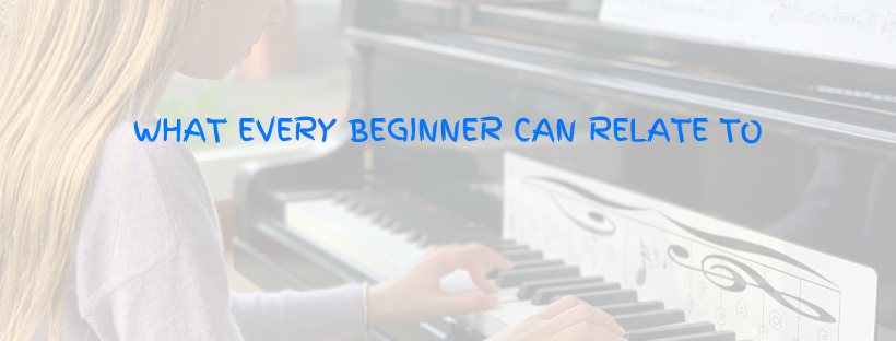 Piano beginners can relate to this as well as anyone starting anything for the first time