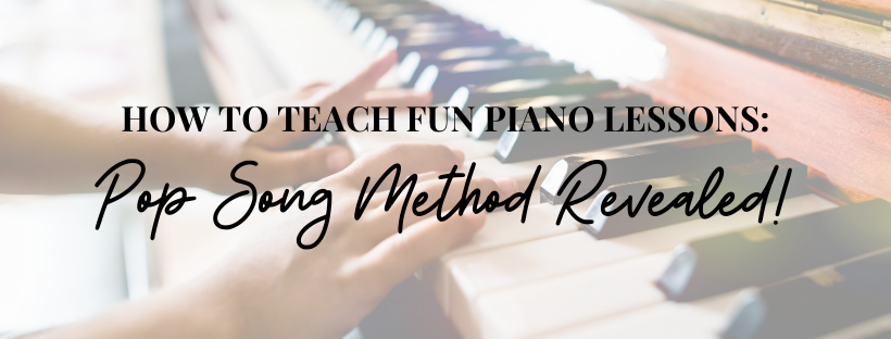 How to teach fun piano lessons blog banner