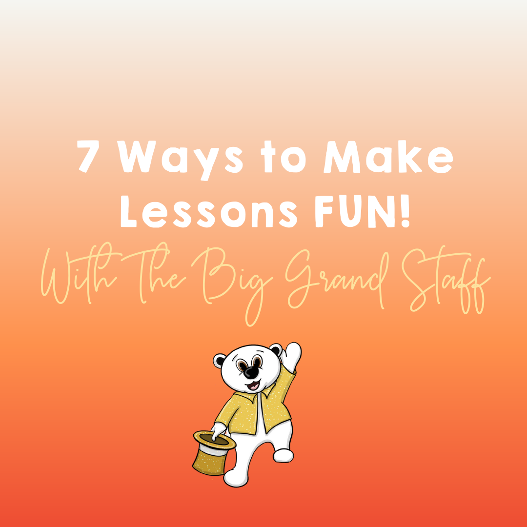 7 ways to make lessons fun using the big grand staff