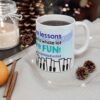 Piano Lessons Just Got a Lot More Fun Coffee Mug - Image 4